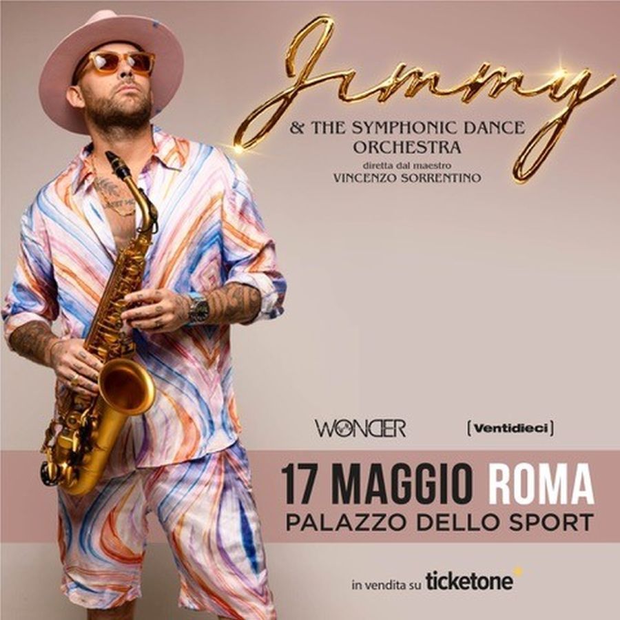 JIMMY SAX - IL 17 maggio al Palazzo dello Sport di ROMA con THE SYMPOHINC DANCE ORCHESTRA